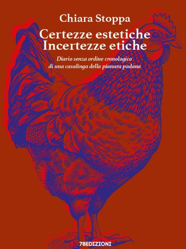 Chiara Stoppa - Certezze estetiche Incertezze etiche. Diario senza ordine cronologico di una casalinga della pianura padana