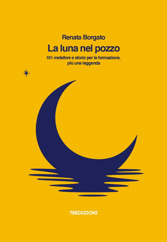 La luna nel pozzo - Renata Borgato - 78edizioni