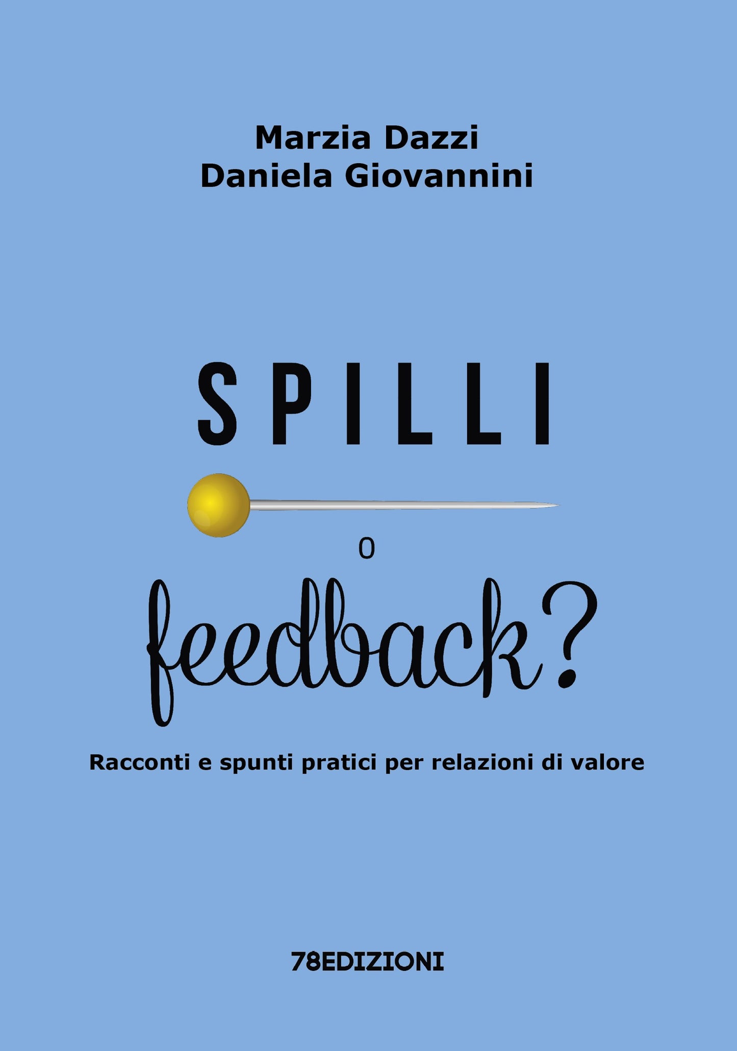 Marzia Dazzi - Daniela Giovannini - Spilli o feedback?