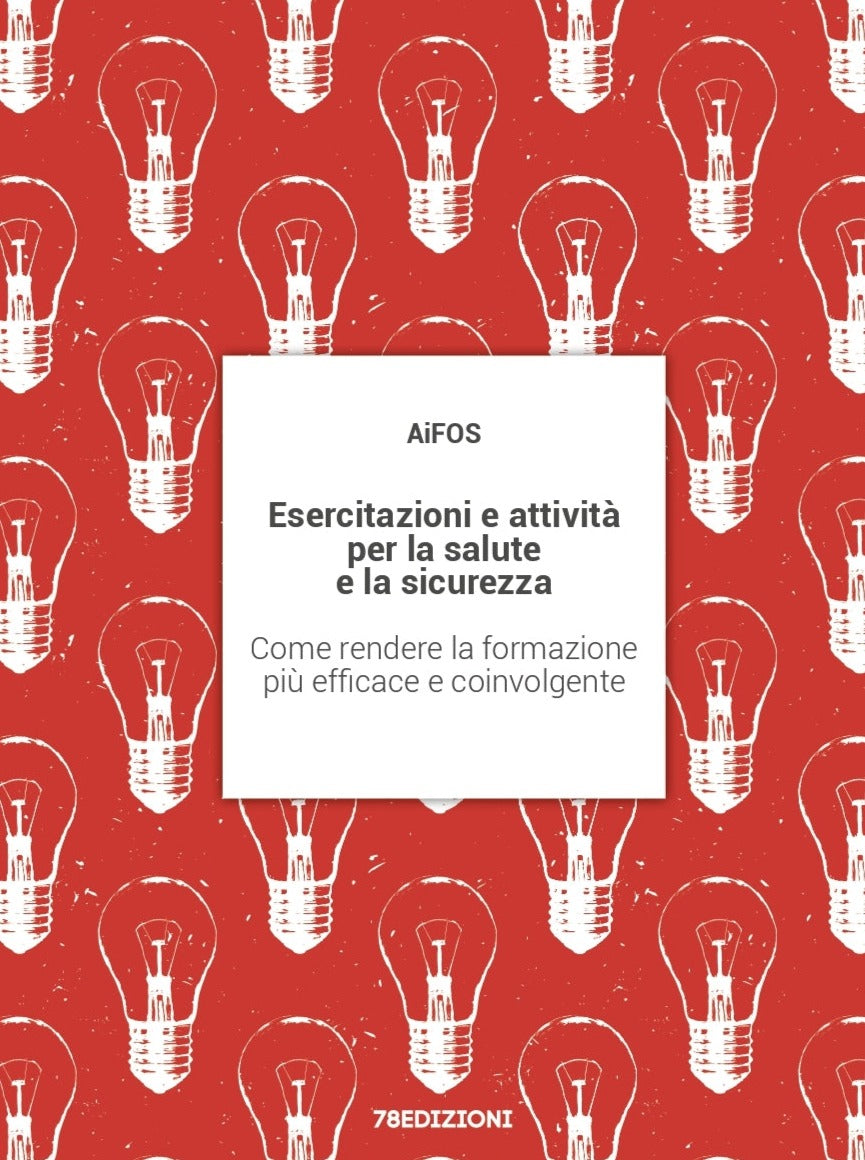 AiFOS - Esercitazioni e attività per la salute e la sicurezza. Come rendere la formazione più efficace e coinvolgente.