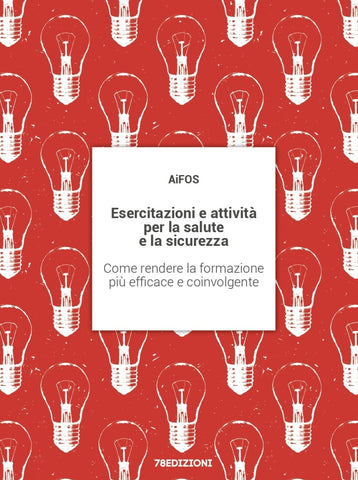 AiFOS - Esercitazioni e attività per la salute e la sicurezza. Come rendere la formazione più efficace e coinvolgente.