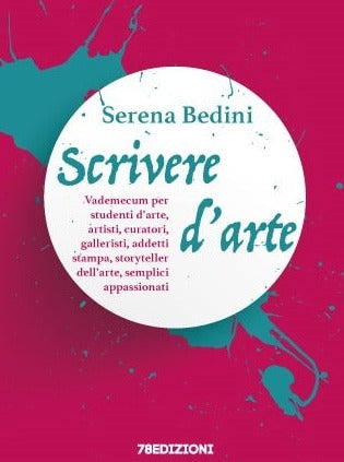 Serena Bedini - Scrivere d'arte - 78edizioni